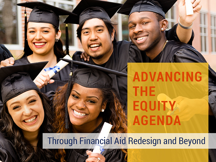 Advancing the Equity Agenda Through Financial Aid Redesign and Beyond